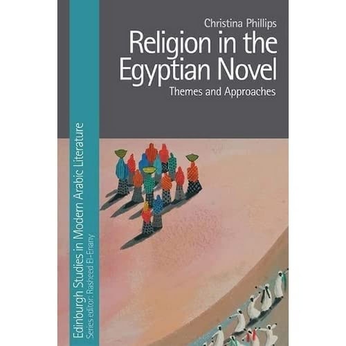 Religion in the Egyptian Novel Themes and Approaches