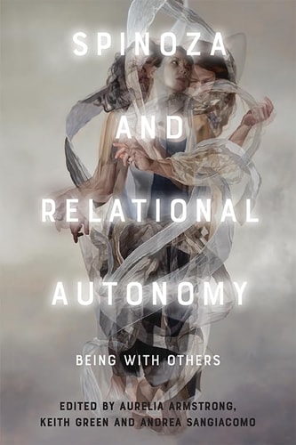 Spinoza and Relational Autonomy Being with Others