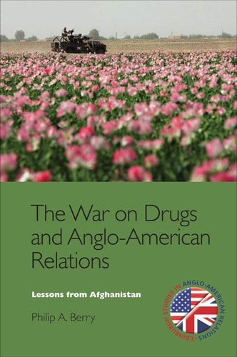 The War on Drugs and Anglo-American Relations Lessons from Afghanistan, 2001-2011