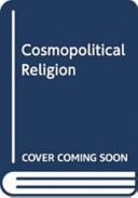 COSMOPOLITICAL RELIGION