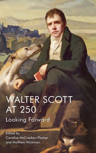 Walter Scott at 250 Looking Forward