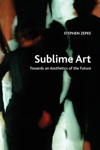 Sublime Art Towards an Aesthetics of the Future