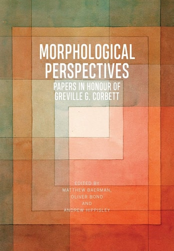 Morphological Perspectives Papers in Honour of Greville G. Corbett