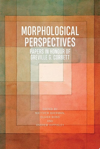 Morphological Perspectives Papers in Honour of Greville G. Corbett