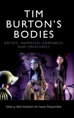 Tim Burton's Bodies Gothic, Animated, Corporeal and Creaturely