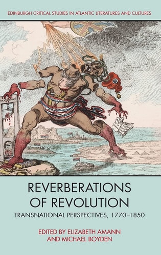 Reverberations of Revolution Transnational Perspectives, 1770-1850
