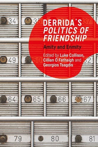 Derrida's Politics of Friendship Amity and Enmity