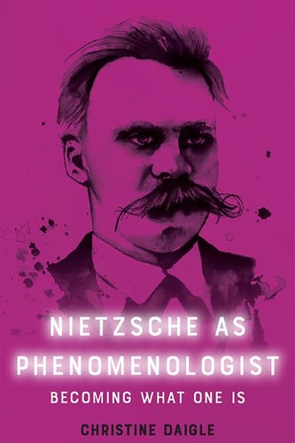 Nietzsche as Phenomenologist Becoming what One is