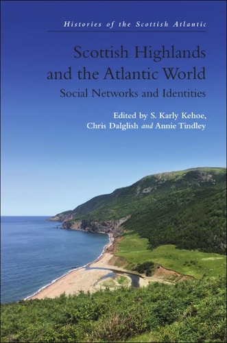 Scottish Highlands and the Atlantic World Social Networks and Identities