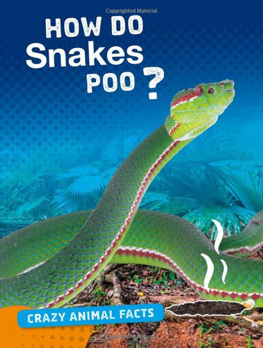 How Do Snakes Poo?