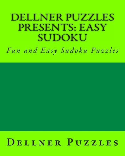 Dellner Puzzles Presents: Easy Sudoku Fun and Easy Sudoku Puzzles