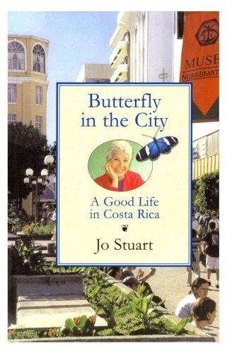 Butterfly in the City A Good Life in Costa Rica