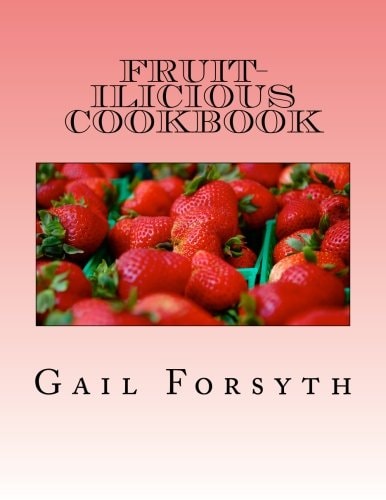 Fruit-Ilicious Cookbook