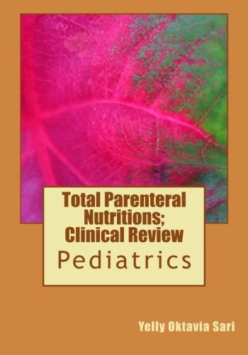 Total Parenteral Nutritions Clinical Review