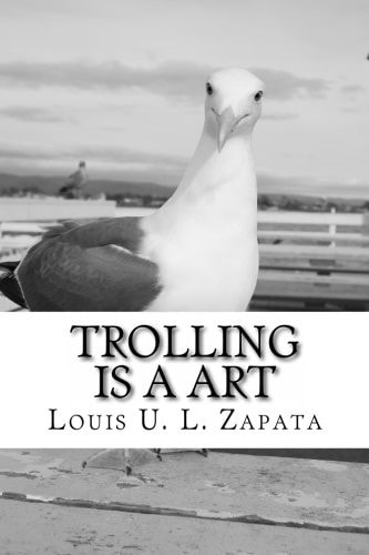 Trolling Is a Art