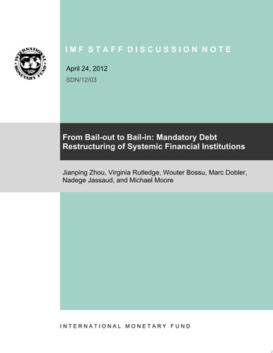 From Bail-out to Bail-in Mandatory Debt Restructuring of Systemic Financial Institutions