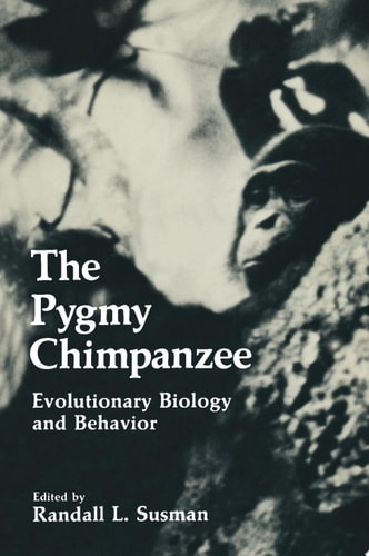 The Pygmy Chimpanzee Evolutionary Biology and Behavior