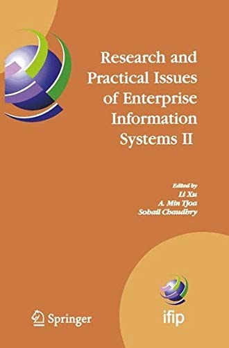 Research and Practical Issues of Enterprise Information Systems II Volume 1 IFIP TC 8 WG 8.9 International Conference on Research and Practical Issues of Enterprise Information Systems (CONFENIS 2007), October 14-16, 2007, Beijing, China