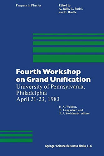Fourth Workshop on Grand Unification University of Pennsylvania, Philadelphia April 21–23, 1983