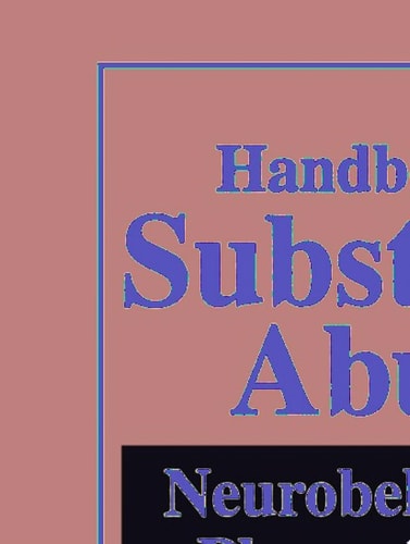 Handbook of Substance Abuse Neurobehavioral Pharmacology