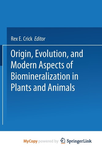 Origin, Evolution, and Modern Aspects of Biomineralization in Plants and Animals