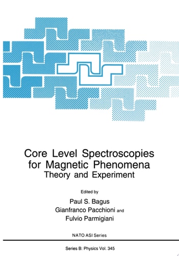 Core Level Spectroscopies for Magnetic Phenomena Theory and Experiment