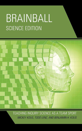 Brainball Teaching Inquiry Science as a Team Sport