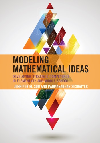 Modeling Mathematical Ideas Developing Strategic Competence in Elementary and Middle School