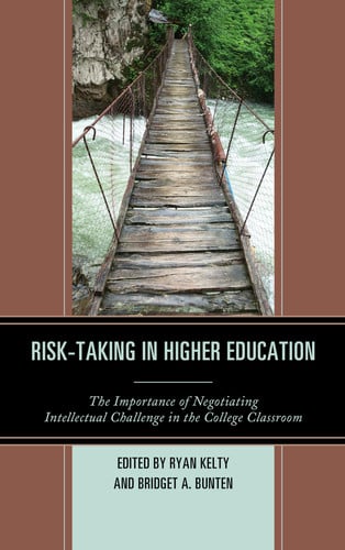 Risk-Taking in Higher Education The Importance of Negotiating Intellectual Challenge in the College Classroom