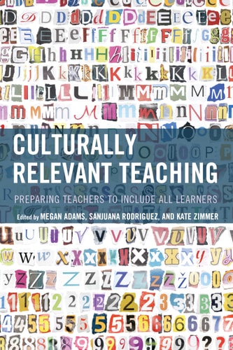 Culturally Relevant Teaching Preparing Teachers to Include All Learners