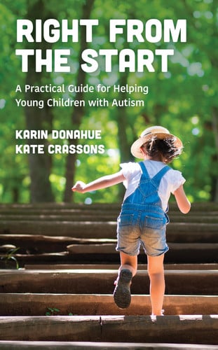 Right from the Start A Practical Guide for Helping Young Children with Autism