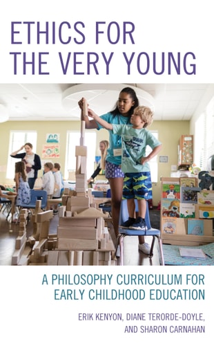 Ethics for the Very Young A Philosophy Curriculum for Early Childhood Education