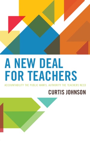 A New Deal for Teachers Accountability the Public Wants, Authority the Teachers Need