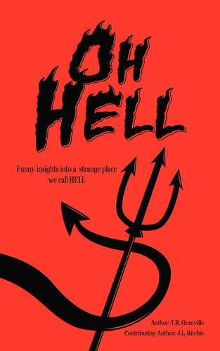 Oh, Hell Funny Insights Into a Strange Place We Call Hell