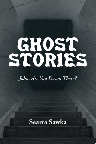 Ghost Stories John, Are You Down There?