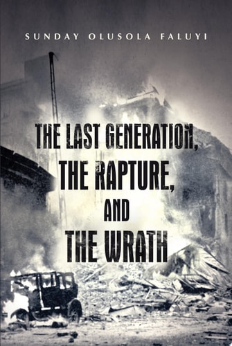 THE LAST GENERATION, THE RAPTURE, AND THE WRATH
