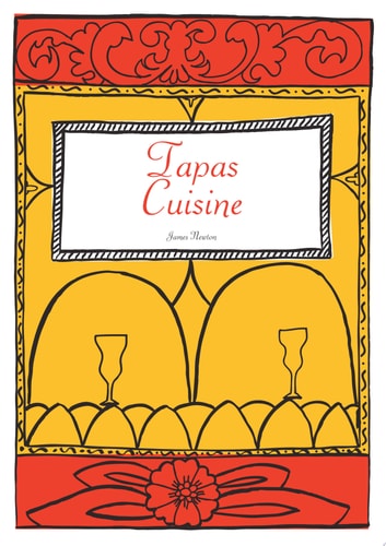 Spanish Cookbook - Tapas Cuisine