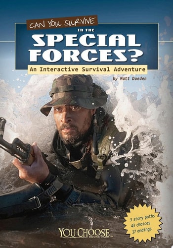 You Choose: Can You Survive in the Special Forces? An Interactive Survival Adventure