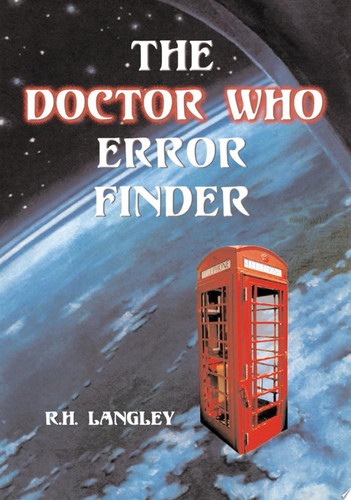 The Doctor Who Error Finder Plot, Continuity and Production Mistakes in the Television Series and Films