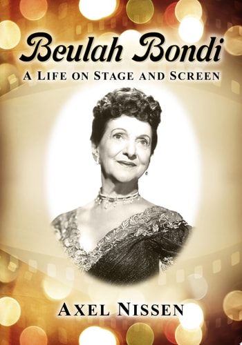 Beulah Bondi A Life on Stage and Screen