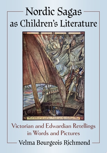 Nordic Sagas as Children's Literature Victorian and Edwardian Retellings in Words and Pictures
