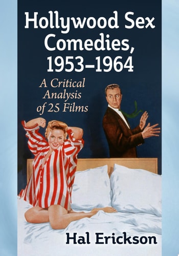 Hollywood Sex Comedies, 1953-1964: A Critical Analysis of 25 Films