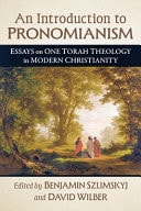 An Introduction to Pronomianism Essays on One Torah Theology in Modern Christianity