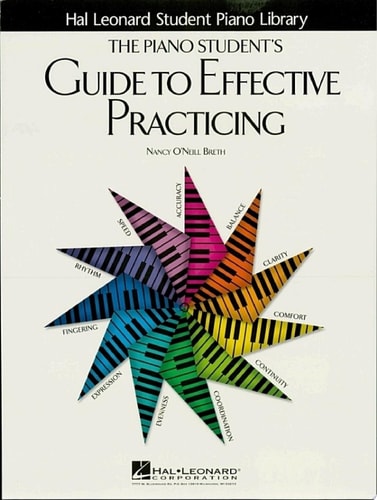The Piano Student's Guide to Effective Practicing (Music Instruction)