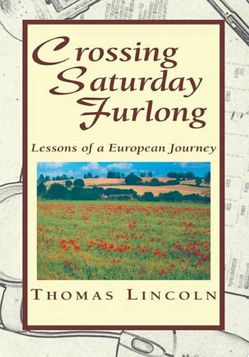 Crossing Saturday Furlong Lessons of a European Journey
