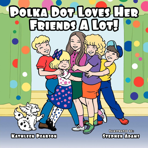 Polka Dot Loves Her Friends a Lot!