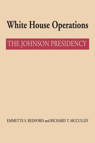 White House Operations The Johnson Presidency