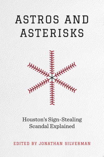Astros and Asterisks Houston's Sign-Stealing Scandal Explained