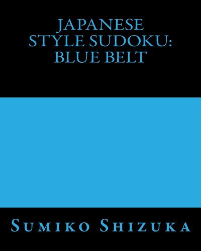 Japanese Style Sudoku: Blue Belt Intermediate Level Puzzles