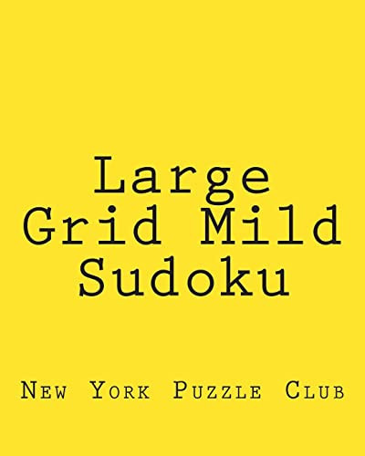 Large Grid Mild Sudoku Sudoku Puzzles From The Archives of The New York Puzzle Club